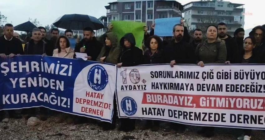 Hatay Depremzede Derneği, 6 Şubat depremlerinin 10'uncu ayında; “Bizi umutsuzluğa