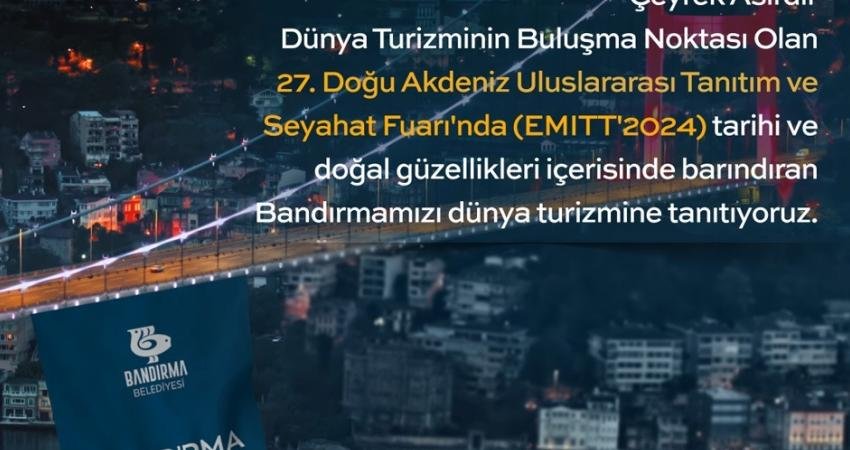Bandırma dünyanın en büyük turizm fuarlarından 27. Doğu Akdeniz Uluslararası