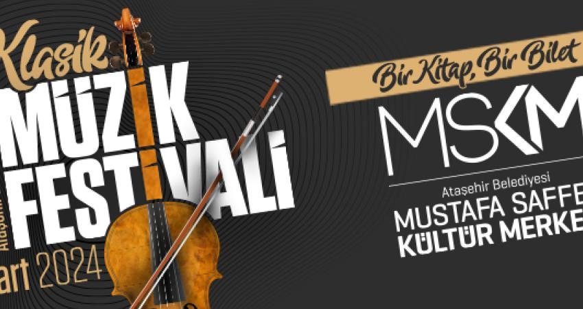 Ataşehir Belediyesi&rsquo;nin d&uuml;zenleyeceği &lsquo;5. Klasik M&uuml;zik Festivali&rsquo; &uuml;nl&uuml; orkestraların, opera