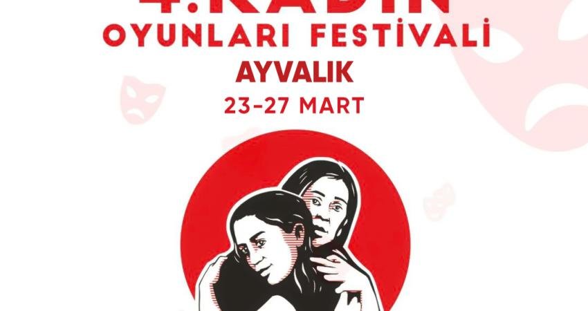 “Kadın Oyunları Festivali” dördüncü kez Ayvalıklı tiyatroseverlerle buluşuyor. Festival, 23-27