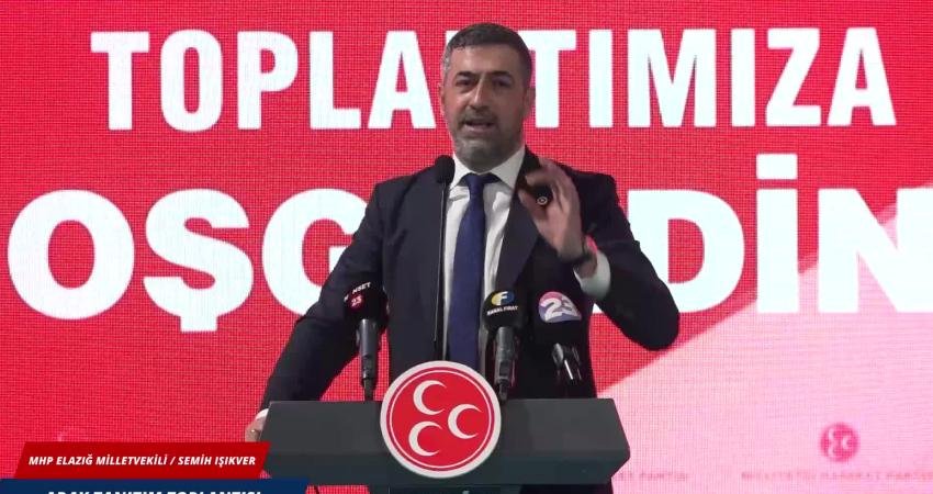 MHP Elazığ Milletvekili Semih Işıkver, MHP&rsquo;nin Elazığ Belediye Başkan adayları