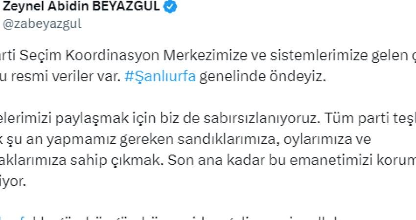 AKP Şanlıurfa B&uuml;y&uuml;kşehir Belediye Başkanı Zeynel Abidin Beyazg&uuml;l, ”AK Parti