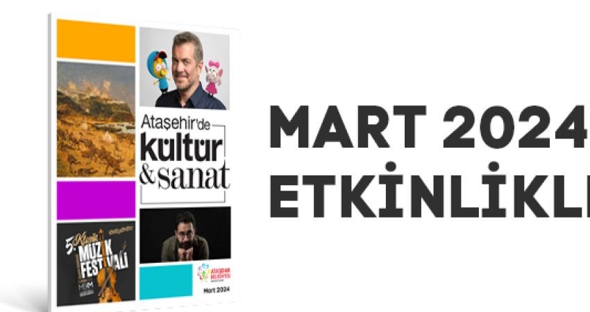 Ataşehir Belediyesi, mart ayı boyunca tiyatrodan sinemaya, konserlerden &ccedil;ocuk at&ouml;lyelerine,