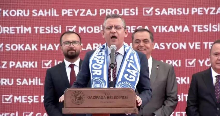 CHP Genel Başkanı &Ouml;zg&uuml;r &Ouml;zel, Antalya Gazipaşa&rsquo;da yaptığı konuşmada, &ldquo;Bir