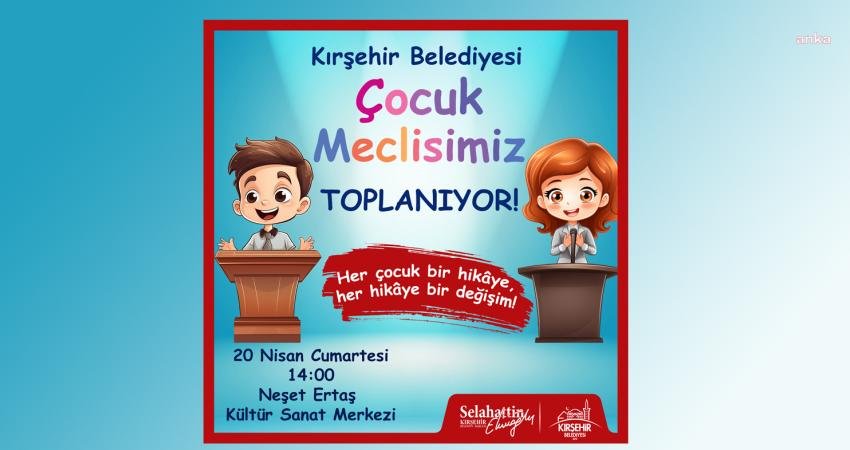 (KIRŞEHİR) Kırşehir Belediyesi &Ccedil;ocuk Meclisi, 20 Nisan 2024 Cumartesi g&uuml;n&uuml;