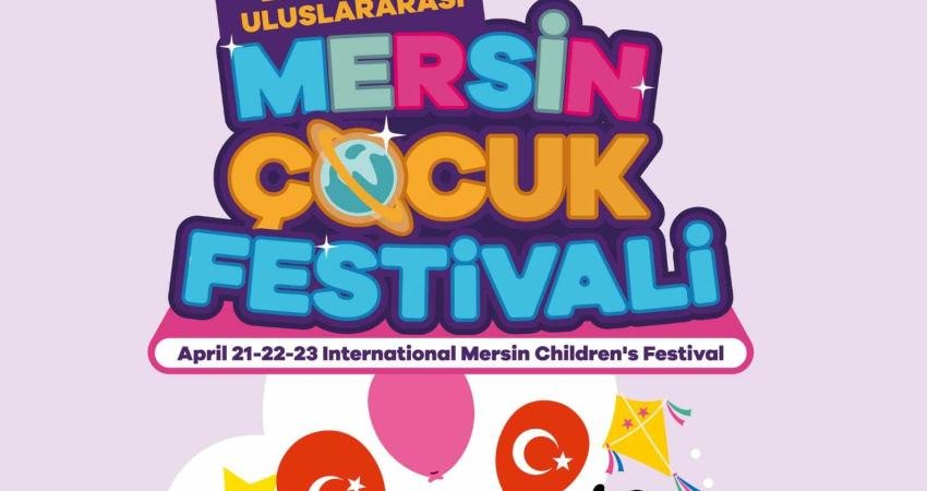 (MERSİN) Tarihinde ilk kez &ccedil;ocukları Uluslararası &Ccedil;ocuk Festivali&rsquo;nde buluşturacak olan