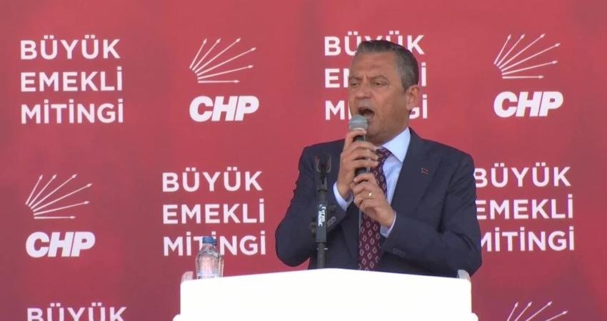CHP Genel Başkanı Özgür Özel, 'Büyük Emekli Mitingi'nde; “Emeklilere söz