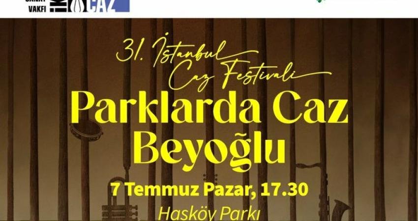 31. İstanbul Caz Festivali kapsamında Beyoğlu Hasköy Sahili'nde düzenlenecek ‘Parklarda
