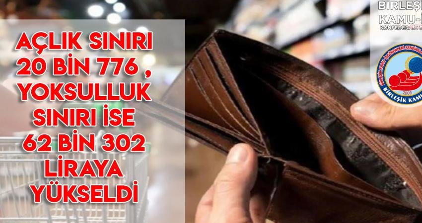 Birleşik Kamu-İş Konfederasyonu Ar-Ge birimi KAMU-AR'ın açıkladığı açlık ve yoksulluk