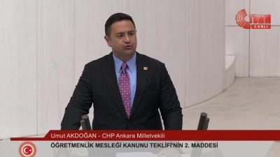 CHP Ankara Milletvekili Umut Akdoğan, TBMM Genel Kurulu'nda Öğretmenlik Meslek