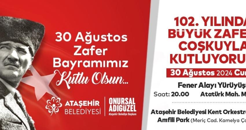 Ataşehir Belediyesi, 30 Ağustos Zafer Bayramı’nı büyük bir coşku ile