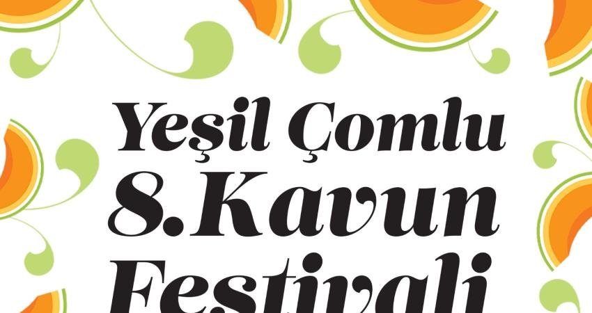 Bandırma, 1 Eylül'de  Yeşil Çomlu 8. Kavun Festivali'ne ev