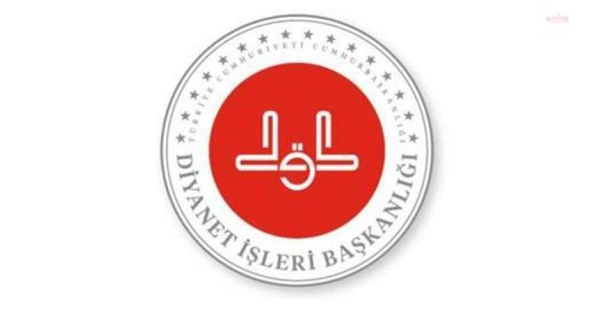 (ANKARA) – Diyanet İşleri Başkanlığı Basın ve Halkla İlişkiler Müşavirliğinden,