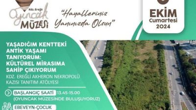 Karadeniz Ereğli Belediyesi Oyuncak Müzesi tarafından ‘Yaşadığım kentteki antik yaşamı