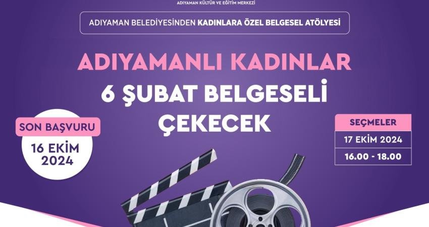 Adıyaman Belediyesi, kadınlara yönelik belgesel atölyesi düzenliyor. Atölyede kapsamında çekilecek