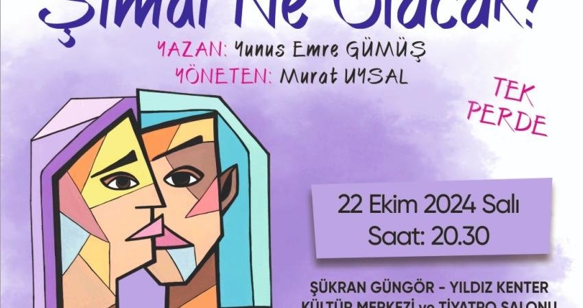 Aydın Büyükşehir Belediyesi Şehir Tiyatroları’nın yen sezondaki ilk oyunu “Şimdi Ne