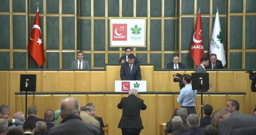 Saadet - Gelecek TBMM ortak grup toplantısında konuşan Gelecek Partisi