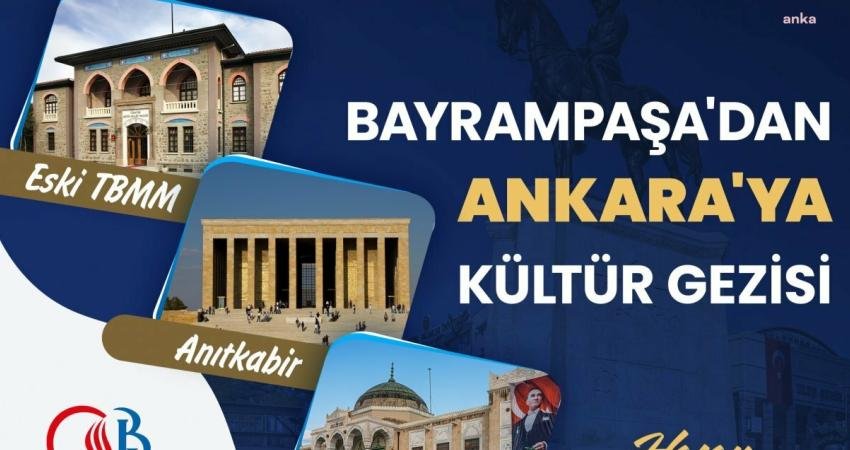 Bayrampaşa Belediyesi, kültür gezilerini 26 Kasım Salı günü Ankara ile