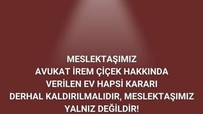 İstanbul Barosu, hakkında ev hapsi kararı verilen avukat İrem Çiçek