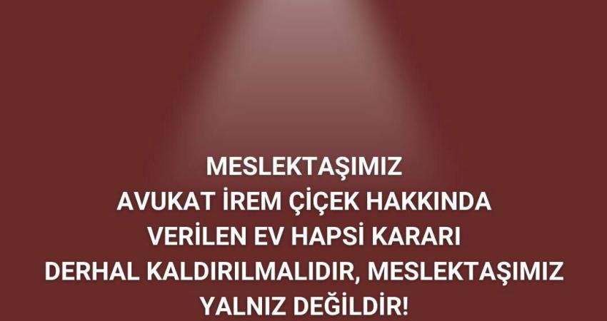 İstanbul Barosu, hakkında ev hapsi kararı verilen avukat İrem Çiçek