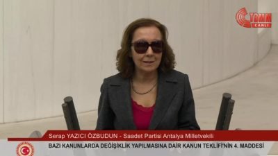 Saadet Partisi Antalya Milletvekili Serap Yazıcı Özbudun, TBMM Genel Kurulu'nda;