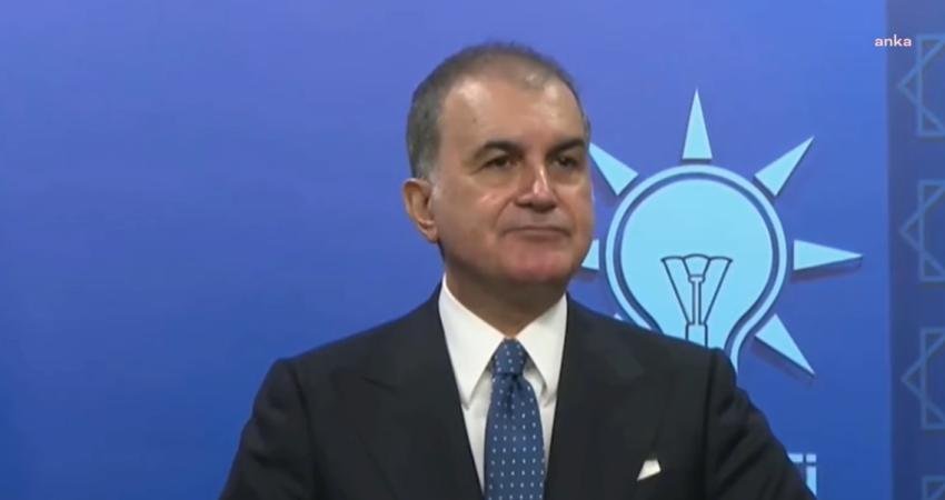 AK Parti Genel Başkan Yardımcısı ve Parti Sözcüsü Ömer Çelik,
