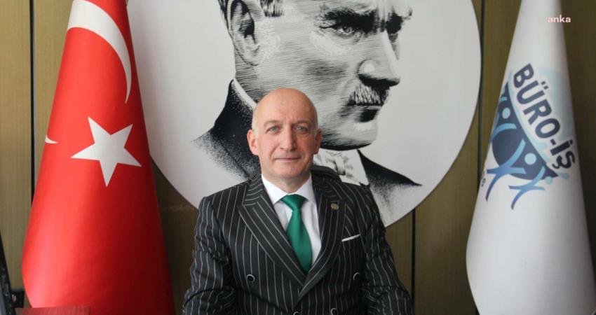 Büro-İş Genel Başkanı Alay Hamzaçebi, “Asgari Ücretli çalışan bir kişi;
