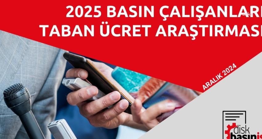 DİSK Basın-İş: “Asgari ücretin en az iki katı “taban ücret” uygulaması getirilmeli” DİSK Basın-İş, 2025 Basın Çalışanları Taban Ücret Araştırması’nı yayımladı. Araştırma,