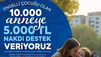 İstanbul Büyükşehir Belediyesi (İBB) engelli çocuğu olan 10 bin kadına