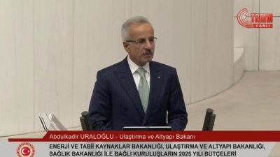 Ulaştırma ve Altyapı Bakanı Abdulkadir Uraloğlu, TBMM Genel Kurulu’nda bütçe