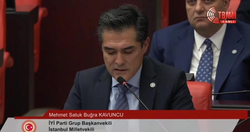 İYİ Parti Grup Başkanvekili Buğra Kavuncu, TBMM Genel Kurulu’nda yaptığı