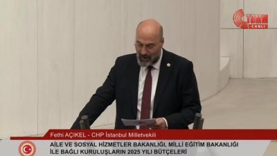 TBMM Genel Kurulu'nda konuşan CHP İstanbul Milletvekili Fethi Açıkel, "2025