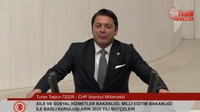 CHP İstanbul Milletvekili Turan Taşkın Özer, Milli Eğitim Bakanlığı bütçesinin