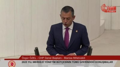 CHP Genel Başkanı Özgür Özel, TBMM'de 2025 Yılı Merkezi Yönetim