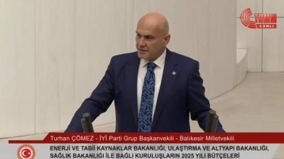 İYİ Parti Grup Başkanvekili Turhan Çömez, Sağlık Bakanlığı'nın 2025 yılı bütçesinin