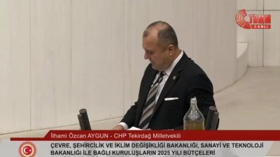 TBMM Genel Kurulu'nda bütçe görüşmeleri sırasında, CHP Tekirdağ Milletvekili İlhami