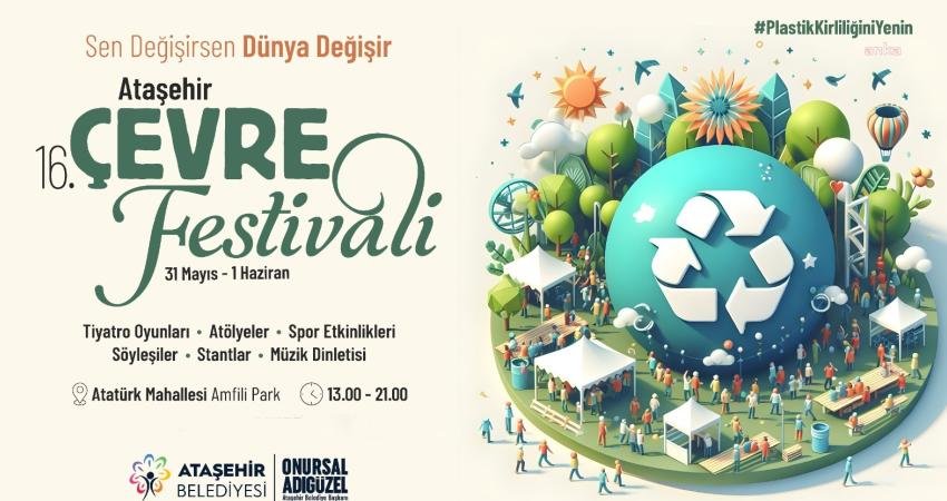 Ataşehir Belediyesi’nin bu yıl 16’ncısını gerçekleştirileceği Çevre Festivali, 31 Mayıs