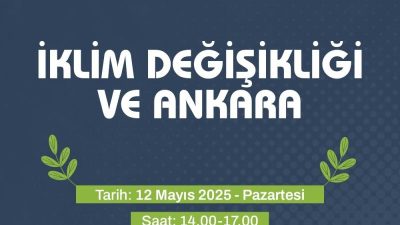 Ankara Kent Konseyi Çevre ve İklim Meclisi ile Ankara Büyükşehir