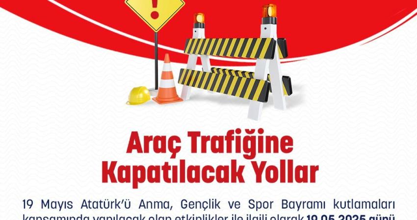 Ankara’da 19 Mayıs kutlamaları kapsamında bazı yollar trafiğe kapatılacak Ankara'da 19 Mayıs Atatürk'ü Anma Gençlik ve Spor Bayramı kutlamaları