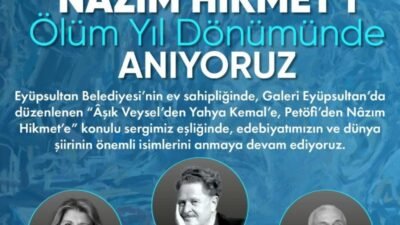 Şair Nâzım Hikmet, ölümünün 62’nci yıl dönümü nedeniyle Eyüpsultan’da düzenlenecek