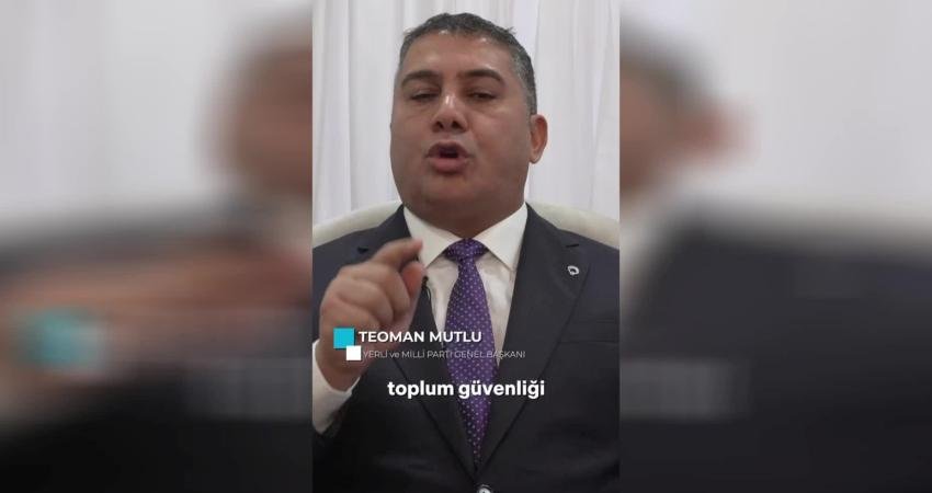 Yerli ve Milli Parti Genel Başkanı Teoman Mutlu, polis memurlarının yaşadığı