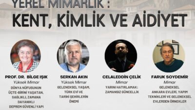 Mimarlar Odası Ankara Şubesi tarafından, kentlerin yerel mimari kimliğinin ve