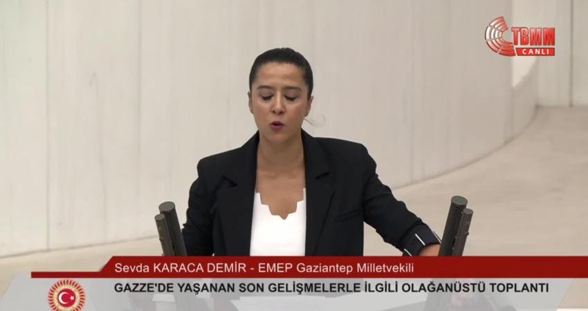 TBMM Genel Kurulu'nda konuşan EMEP Gaziantep Milletvekili Sevda Karaca, hükümetin