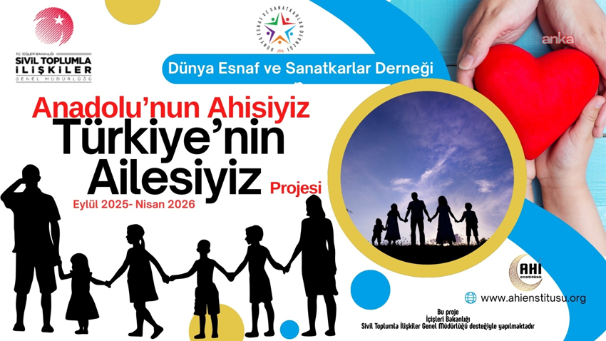 Dünya Esnaf ve Sanatkarlar Derneği’nden “Anadolu’nun ahisiyiz, Türkiye’nin ailesiyiz” projesi Dünya Esnaf ve Sanatkarlar Derneği, İçişleri Bakanlığı desteğiyle "Aile Yılı"na