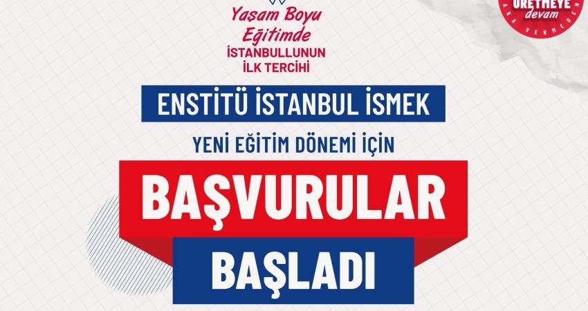 İBB’nin ücretsiz eğitim kurumu Enstitü İstanbul İSMEK, 2025-2026 eğitim dönemi