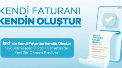 İstanbul Su ve Kanalizasyon İdaresi (İSKİ), “Kendi Faturanı Kendin Oluştur”