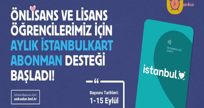 Üsküdar Belediyesi, üniversite öğrencilerinin ulaşım giderlerine katkı sağlamak amacıyla ön