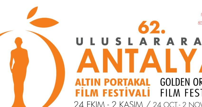  Uluslararası 62. Antalya Altın Portakal Film Festivali’nin Uluslararası Uzun Metraj Film Yarışması’nda "Altın