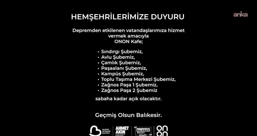 Balıkesir’de deprem sonrası belediyeye ait kafeler sabaha kadar açık olacak Balıkesir Büyükşehir Belediye Başkanı Ahmet Akın, Balıkesir'de depremden etkilenen vatandaşlar için