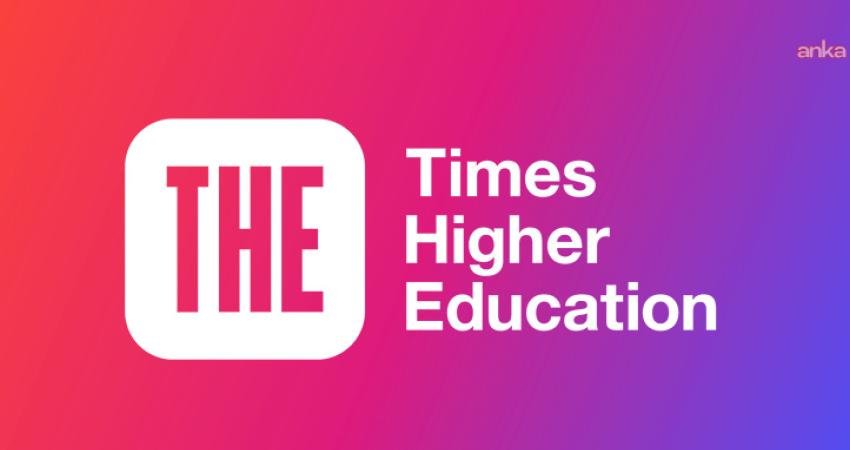 İngiltere merkezli, uluslararası yükseköğretim derecelendirme kuruluşu Times Higher Education (THE)